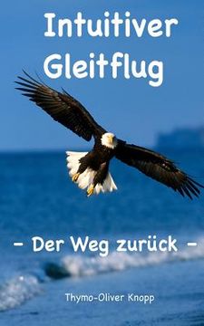 portada Intuitiver Gleitflug: Der Weg zurück (in German)