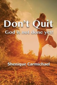 portada Don't Quit: GOD is not done yet! (en Inglés)