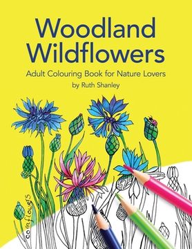 portada Woodland Wildflowers. Adult Colouring Book for Nature Lovers by Ruth Shanley: Bonus plant identification pages
