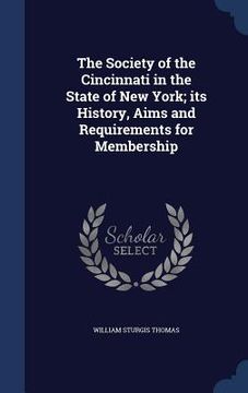 portada The Society of the Cincinnati in the State of New York; its History, Aims and Requirements for Membership (in English)