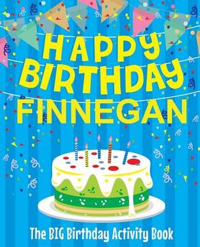 portada Happy Birthday Finnegan - The Big Birthday Activity Book: Personalized Children's Activity Book (en Inglés)
