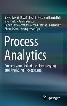 portada Process Analytics: Concepts and Techniques for Querying and Analyzing Process Data (en Inglés)