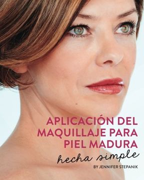 portada Aplicacion del Maquillaje Para Piel Madura: Hecha Simple (in Spanish)