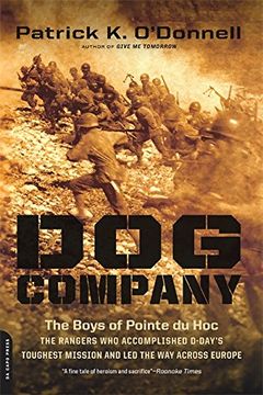 portada Dog Company: The Boys of Pointe du Hoc--The Rangers who Accomplished D-Day's Toughest Mission and led the way Across Europe (en Inglés)