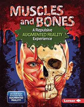 portada Muscles and Bones (a Repulsive Augmented Reality Experience) (Gross Human Body in Action: Augmented Reality) 
