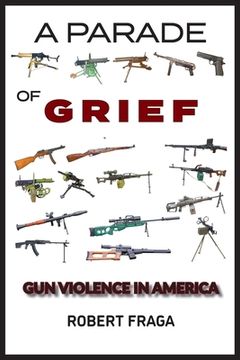 portada A Parade of Grief: Gun Violence in America (en Inglés)