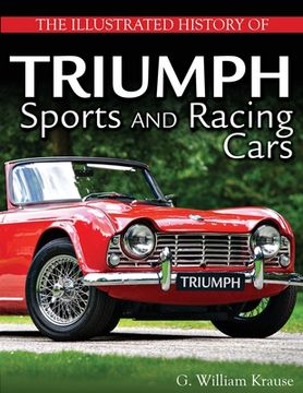 portada The Illustrated History of Triumph Sports and Racing Cars (en Inglés)