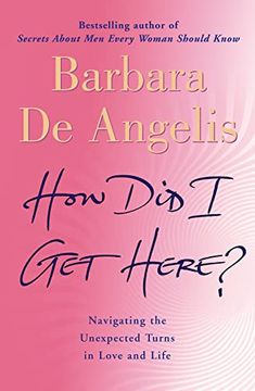 portada How did i get Here? Navigating the Unexpected Turns in Love and Life 