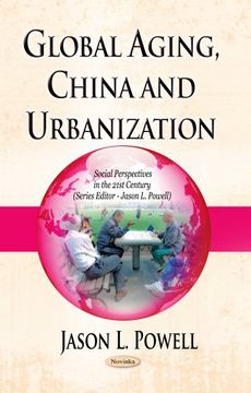portada Global Aging, China and Urbanization (Social Perspectives in the 21St Century) (en Inglés)