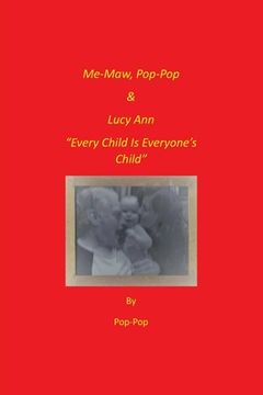 portada Me-Maw, Pop-Pop & Lucy Ann: "Every Child Is Everyone's Child" (en Inglés)