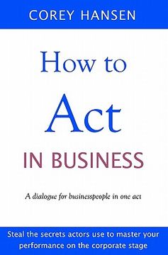 portada how to act in business (en Inglés)