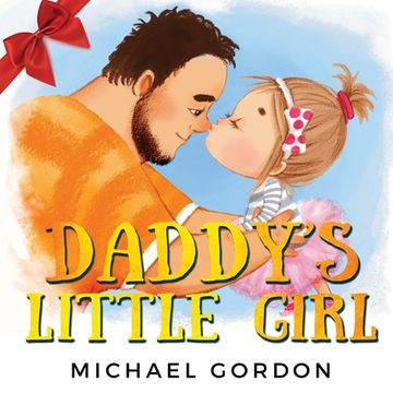 portada Daddy's Little Girl: Childrens book about a Cute Girl and her Superhero Dad