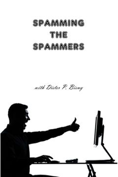 portada Spamming the Spammers (with Dieter P. Bieny) (en Inglés)