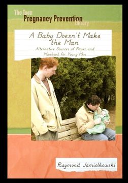 portada A Baby Doesn't Make the Man: Alternative Sources of Power and Manhood for Young Men (in English)