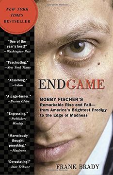 portada Endgame: Bobby Fischer's Remarkable Rise and Fall: From America's Brightest Prodigy to the Edge of Madness (in English)