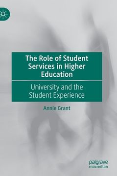 portada The Role of Student Services in Higher Education: University and the Student Experience (en Inglés)