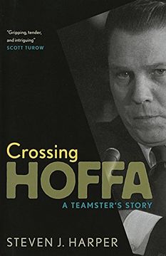 portada Crossing Hoffa: A Teamster's Story