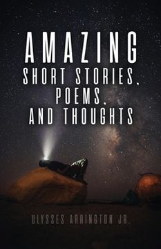 portada Amazing Short Stories, Poems, and Thoughts (in English)