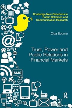 portada Trust, Power and Public Relations in Financial Markets (Routledge new Directions in pr & Communication Research) (en Inglés)