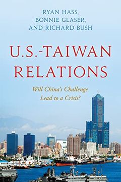 portada U. S. -Taiwan Relations: Will China's Challenge Lead to a Crisis? (en Inglés)
