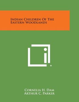 portada Indian Children of the Eastern Woodlands (en Inglés)