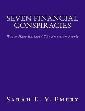 portada Seven Financial Conspiracies: Which Have Enslaved The American People (en Inglés)