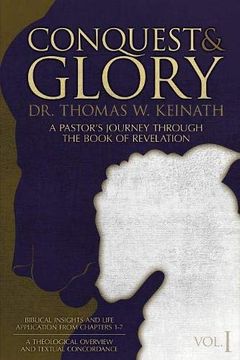 portada Conquest & Glory: A Pastor's Journey Through the Book of Revelation (en Inglés)