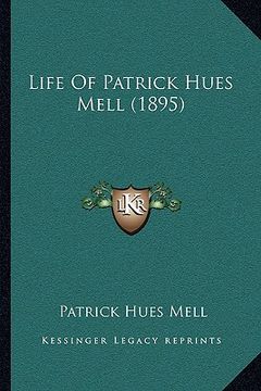 portada life of patrick hues mell (1895) (en Inglés)