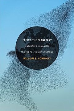 portada Facing the Planetary: Entangled Humanism and the Politics of Swarming