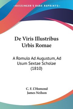 portada De Viris Illustribus Urbis Romae: A Romulo Ad Augustum, Ad Usum Sextae Scholae (1810) (en Latin)