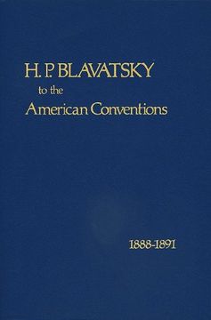 portada H. P. Blavatsky to the American Conventions 1888-1891