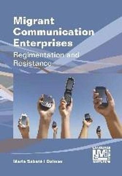 portada Migrant Communication Enterprises: Regimentation and Resistance (Language, Mobility and Institutions, 3) (en Inglés)
