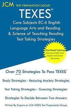 portada Texes Core Subjects Ec-6 English Language Arts and Reading & Science of Teaching Reading - Test Taking Strategies: Free Online Tutoring - new 2020 Edition - the Latest Strategies to Pass Your Exam. 