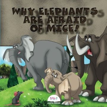 portada Why Elephants Are Afraid of Mice! (Be the magci you are) (Volume 30)