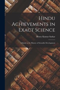 portada Hindu Achievements in Exact Science: A Study in the History of Scientific Development (en Inglés)