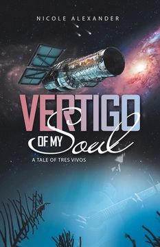 portada Vertigo of My Soul: A Tale of Tres Vivos