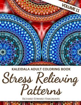 portada Kaleidala Adult Coloring Book - Stress Relieving Patterns - V11 (Kaleidala Coloring Books For Adults) (Volume 11)