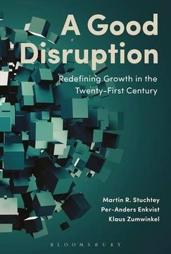portada A Good Disruption: Redefining Growth in the Twenty-First Century