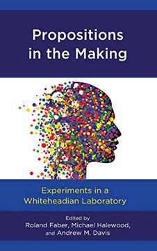 portada Propositions in the Making: Experiments in a Whiteheadian Laboratory (Contemporary Whitehead Studies) 