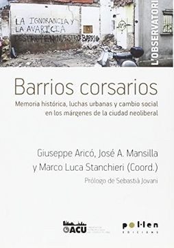 portada Barrios Corsarios: Memoria Histã³Rica, Luchas Urbanas y Cambio Social en los Mã¡ Rgenes de la Ciudad Neoliberal (L'observatori)