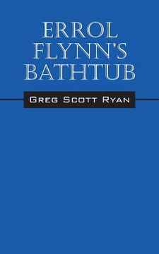 portada Errol Flynn's Bathtub (in English)