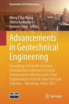 portada Advancements in Geotechnical Engineering: Proceedings of the 6th Geochina International Conference on Civil & Transportation Infrastructures: From Eng