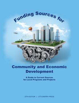portada Funding Sources for Community and Economic Development: A Guide to Current Sources for Local Programs and Projects 