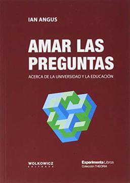 portada Amar las Preguntas: Acerca de la Universidad y la Educación (in Spanish)