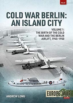 portada Cold War Berlin: An Island City: Volume 1: The Birth of the Cold War, the Communist Take-Over and the Berlin Airlift, 1945-1949 (en Inglés)