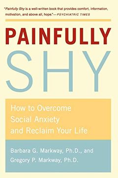 portada Painfully Shy: How to Overcome Social Anxiety and Reclaim Your Life (en Inglés)