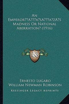 portada an emperora acentsacentsa a-acentsa acentss madness or national aberration? (1916) (in English)