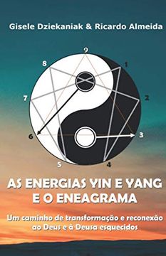 portada As Energias yin e Yang e o Eneagrama: Um Caminho de Transformação e Reconexão ao Deus e à Deusa Esquecidos (en Portugués)