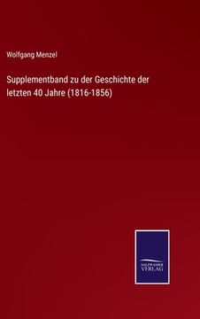 portada Supplementband zu der Geschichte der letzten 40 Jahre (1816-1856)
