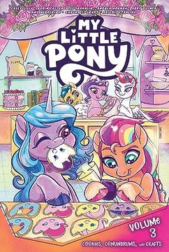 portada My Little Pony, Vol. 3: Cookies, Conundrums, and Crafts